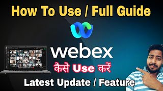 Webex कैसे Use करें | How To Use Cisco Webex Meetings App | Full Guide \u0026 Information