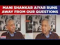 Mani Shankar Aiyar Runs Away From Times Now's Questions When Confronted On Pro-Pakistan Remarks