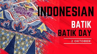 Batik Indonesia: A Journey Through Art and Cultural Heritage / Happy Indonesian Batik Day 2 Oct 2023