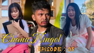 CHANU ❣️ NINGOL ❣️|| Episode :05