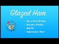 Instant Pot: Glazed Ham Instant Pot: Glazed Ham