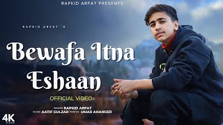 Bewafa Itna Ehsaan Karde-Full Video Rapkid Arfat| Nusrat Fateh Ali Khan Sahab