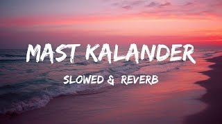 Mast Kalandar (Slowed & Reverb) Mika Singh