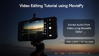 Python Program to Extract Audio from Video using MoviePy Editor