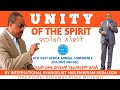 UNITY OF THE SPIRIT: By International Evangelist Hailemaiam Desalegn(Former Ethiopian P.Minister)