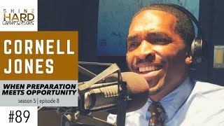 S5 Ep8 When Preparation Meets Opportunity with Cornell Jones| ShineHard Conversations