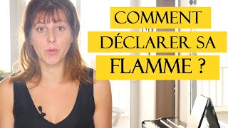 Comment EXPRIMER SES SENTIMENTS à une femme ? (Déclarer sa flamme)