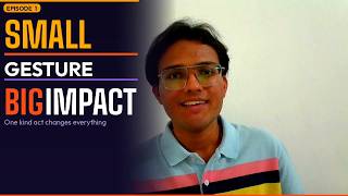 How One Small Gesture Can Change Everything | Ep. 1