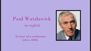 Paul Watzlawick - in english (circa 1990 - audio recording)