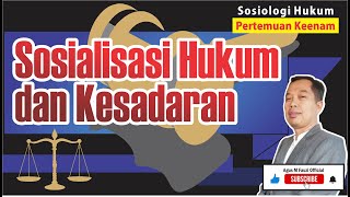 Sosiologi Hukum 6, Sosialisasi Hukum dan Kesadaran, SosHum Pertemuan Keenam