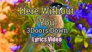 Here Without You - 3Doors Down (Lyrics Video)