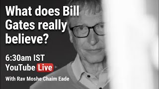 What does Bill Gates really believe?