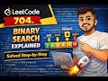 Binary Search Explained in 10 Minutes | LeetCode 704 Step-by-Step 🚀