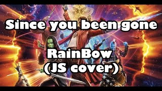 Rainbow - Since You Been Gone [Guardians Of The Galaxy vol. 3 OST](JS cover)