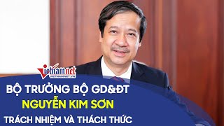 Phỏng vấn độc quyền: Bộ trưởng Bộ GD Nguyễn Kim Sơn: đổi mới giáo dục trách nhiệm và thách thức