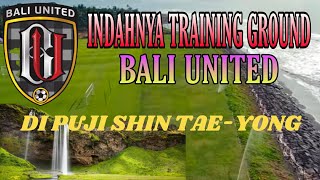 BERKELAS, INILAH TRAINING GROUND MILIK BALI UNITED