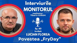 Cu Lucian Florea, despre povestea „FryDay” și deblocarea afacerii în urma postărilor de pe TikTok