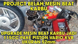 PROJECT BELAH MESIN GANTI STANG SEHER DAN BEARING KRUK AS BEAT KARBU || BEAT KARBU SPEK 52MM