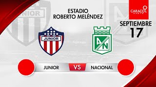 EN VIVO | Junior vs Atlético Nacional - Liga Colombiana por el Fenómeno del Fútbol