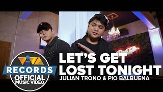 Let's Get Lost Tonight - Julian Trono and Pio Balbuena [Official Music Video] #IndakOST