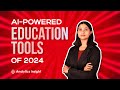 AI-Powered Education Tools of 2024