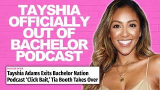 Breaking News - Tayshia Adams Officially Out Of Bachelor Nation Podcasts - Tia Booth New Host