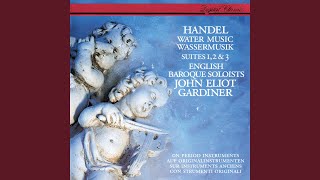 Handel: Water Music Suite No. 3 in G Major, HWV 350 - 21. without indication - 22. without...