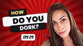 3 Dorks on Demand - How do you Dork?