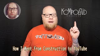 How I Went From Construction to YouTube