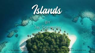 Jay Someday - Islands [Official]