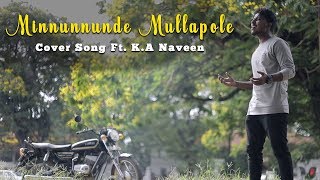 Minnunnunde Mullapole - Cover Song Ft. K.A Naveen | Tharangam | Tovino Thomas | Ashwin Renju
