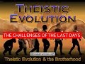 Theistic evolution - The Unique Challenges of the 'LAST DAYS' T1