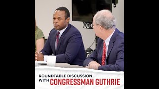 Roundtable Discussion with Congressman Guthrie