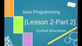 Lesson 2 Part 2-Control Structures