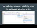 Add new features to Notepad++ using Python scripts: keyboard shortcut to insert current time