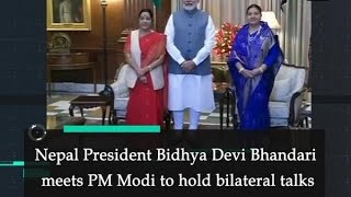 Nepal President Bidhya Devi Bhandari meets PM Modi to hold bilateral talks - Delhi News