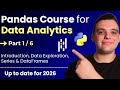 Python Pandas Course for Data Analytics [2026] - Part 1: Introduction, Series & DataFrames