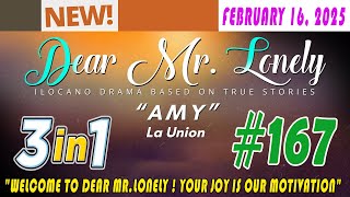 DEAR MR LONELY 3 IN 1 (Episode 167 ) | ILOCO DRAMA 2025 | FEBRUARY 16, 2025 | NEW UPLOAD