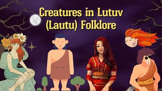 Creatures in Lutuv (Lautu) Chin Folktales