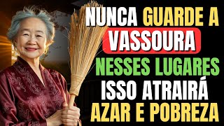 NUNCA Coloque Sua Vassoura Nesses LUGARES da Sua Casa | Ensinamentos Budistas