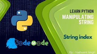 String indexing in Python || Manipulating Strings in Python || CodeMode