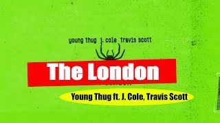 The London - Young Thug ft. J. Cole, Travis Scott (Lyrics, Audio)