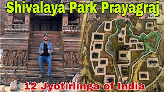 Explored  Shivalaya Park at Prayagraj//Twelve Jyotirling of India made up of Scrap//Maha Kumbh 2025