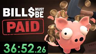 Bills Must Be Paid speedruns are very broken