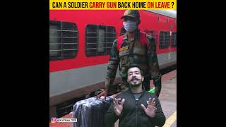 Can A Soldier Carry Gun Back Home On Leave | Karthikey Chaudhary