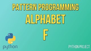Write a Python Program to print Alphabet pattern F || Pattern Programming || Python Projects