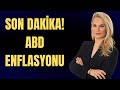 SON DAKİKA! ABD ENFLASYONU