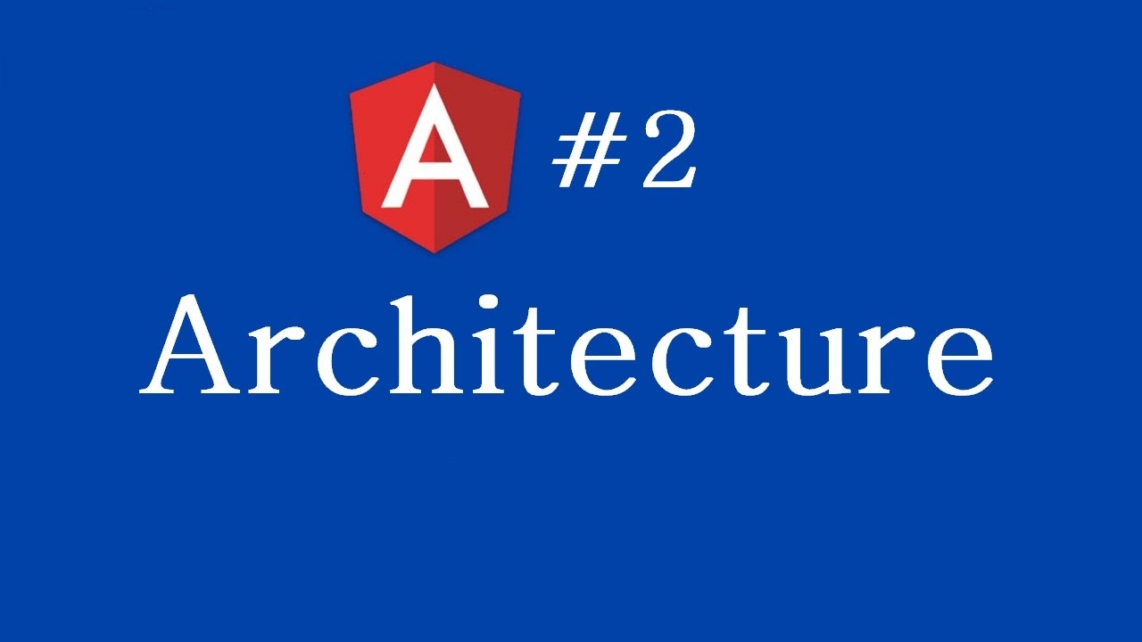 Angular 2 Tutorial 2 Architecture Youtube