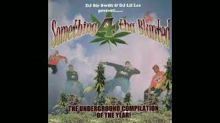 DJ Sir Swift \u0026 DJ Lil Les – Something 4 Tha Blunted [1999] - Memphis and Nashville, TN (FULL ALBUM)