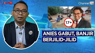 Eko Kuntadhi: ANIES GABUT, BANJIR BERJILID-JILID